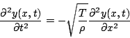 \begin{displaymath}
\frac{\partial^2 y(x,t)}{\partial t^2} =
-\sqrt{\frac{T}{\rho}} \frac{\partial^2 y(x,t)}{\partial x^2}
\end{displaymath}
