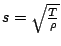 $s=\sqrt{\frac{T}{\rho}}$